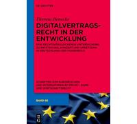 Digitalvertragsrecht in Der Entwicklung: Eine Rechtsvergleichende Untersuchung Zu Entstehung, Konzept Und Umsetzung in Deutschland Und Frankreich