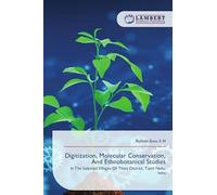 Digitization, Molecular Conservation, And Ethnobotanical Studies: In The Selected Villages Of Theni District, Tamil Nadu, India