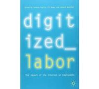 Digitized Labor: The Impact of the Internet on Employment - [Version Originale] Inconnu (Auteur)