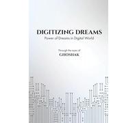 DIGITIZING DREAMS: POWER OF DREAMS IN DIGITAL WORLD