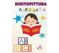 Digito Pittura alfabeto: Un Libro da Colorare Interattivo per Imparare l'Alfabeto con la Magica Tecnica della Digito Pittura!