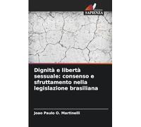 Dignità e libertà sessuale: consenso e sfruttamento nella legislazione brasiliana