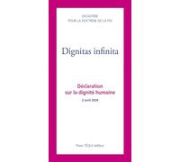 Dignitas infinita: Déclaration sur la dignité humaine - 2 avril 2024