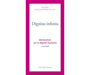 Dignitas infinita: Déclaration sur la dignité humaine - 2 avril 2024