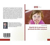 Dignité de la personne et primauté du bien commun