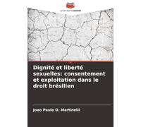 Dignité et liberté sexuelles: consentement et exploitation dans le droit brésilien