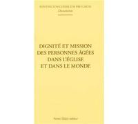 Dignité et mission des personnes âgées dans l'Eglise et dans le monde - - Conseil Pontifical - Tequi - Livre