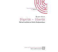 Dignité-liberté Dérives sectaires et droits fondamentaux - Gilbert Klein - Publibook - broché - Etude