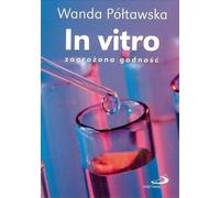 Dignité menacée in vitro - Wanda Półtawska (Literatur und Medizin auf Polnisch)
