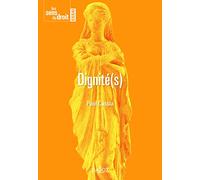 Dignité(s) - Une notion juridique insaisissable ?