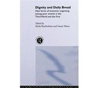 Dignity and Daily Bread by Swasti Mitter Sheila Rowbotham (Auteur)