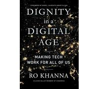 Dignity in a Digital Age: Making Tech Work for All of Us