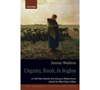 Dignity, Rank, and Rights (The Berkeley Tanner Lectures)