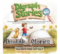 Digraph Decodable Stories for Beginning Readers (Level 2): 6 Digraph Decodable Readers to Help Kindergarten and First Grade Beginning Readers Learn to Read (Structured Literacy)