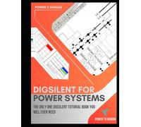 Digsilent Powerfactory For Power Systems: The "Abc" Of Digsilent Software: 3 (Power Systems Ultimate Pack)