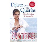 Dijiste Que Me Querias: Como Sobrellevar lo Impensable (Spanish Edition)
