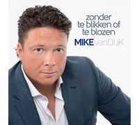 Dijk, Mike Van - Zonder Te Blikken of Te. [Import]