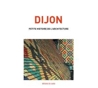 Dijon, petite histoire de l'architecture - Félicien Carli - Cardo Editions Du - relié - Monographie