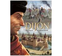 Dijon - Tome 1 - Des Lingons Au Château Maudit