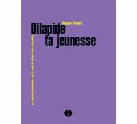 Dilapide ta jeunesse - Jürgen Teipel - Allia - broché - Essai