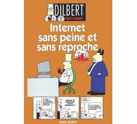 Dilbert, tome 9: Internet sans peine et sans reproche