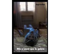 Dile a Laura que la quiero