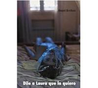 Dile A Laura Que La Quiero - [Livre en VO] Arribas, Ángel (Auteur)