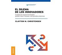 Dilema De Los Innovadores (Nueva Edición)