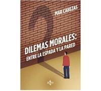 Dilemas Morales: Entre La Espada Y La Pared - Cabezas Hernández, Mª del Mar Cabezas Hernández, Mª Del Mar (Auteur)