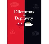 Dilemmas in Depravity