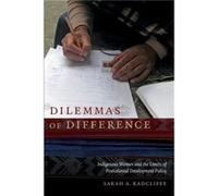 Dilemmas of Difference by Sarah A. Radcliffe Sarah A Radcliffe (Auteur)