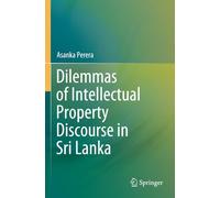 Dilemmas of Intellectual Property Discourse in Sri Lanka