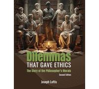 Dilemmas That Give Ethics: The Story of the Philosopher's Morals