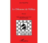 Dilemme de pélikan (Roman) - Jean-Gerard Nay - L'harmattan - broché - Livre