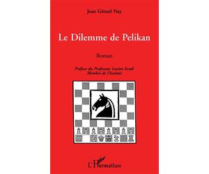 Dilemme de pélikan (Roman) - Jean-Gerard Nay - L'harmattan - broché - Livre