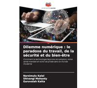 Dilemme numérique: le paradoxe du travail, de la sécurité et du bien-être