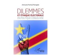 Dilemmes Et Éthique Électorale En Politique Congolaise