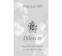 Dilexi te (Annotated): Apostolic Exhortation on Love for the Poor