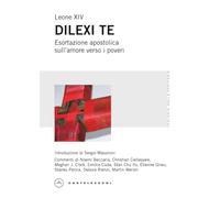 Dilexi Te: Esortazione apostolica sull’amore verso i poveri