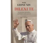 Dilexi te. Esortazione apostolica sull’amore verso i poveri