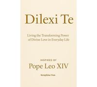 Dilexi Te: Living the Transforming Power of Divine Love in Everyday Life