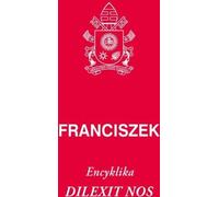 Dilexit nos. Encyclique sur l'amour humain ...