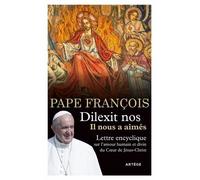 Dilexit Nos, Il Nous A Aimés - Lettre Encyclique Sur L'amour Humain Et Divin Du Coeur De Jesus-Christ