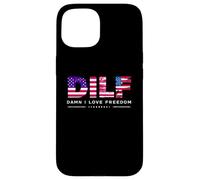 DILF Damn I Love Freedom Funny Patriotic USA Pride Tees Coque pour iPhone 15