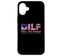 DILF Damn I Love Freedom Funny Patriotic USA Pride Tees Coque pour iPhone 16 Plus