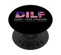 DILF Damn I Love Freedom Funny Patriotic USA Pride Tees PopSockets PopGrip Adhésif