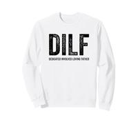 DILF : père dévoué, impliqué et Aimant, drôle, Beau et Sexy Sweatshirt