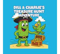 DILL & CHARLIE'S TREASURE HUNT ADVENTURE: 40 Silly Pirate Adventures to Color - Treasure Maps, Ships & High Seas Fun for Kids | A Fun Pirate Coloring ... Ages 4+ - Treasure, Sea Creatures & Laughs