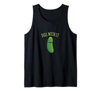 Dill with It Funny Pickle Pun Cool Vegetal Meme Débardeur