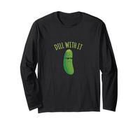 Dill with It Funny Pickle Pun Cool Vegetal Meme Manche Longue